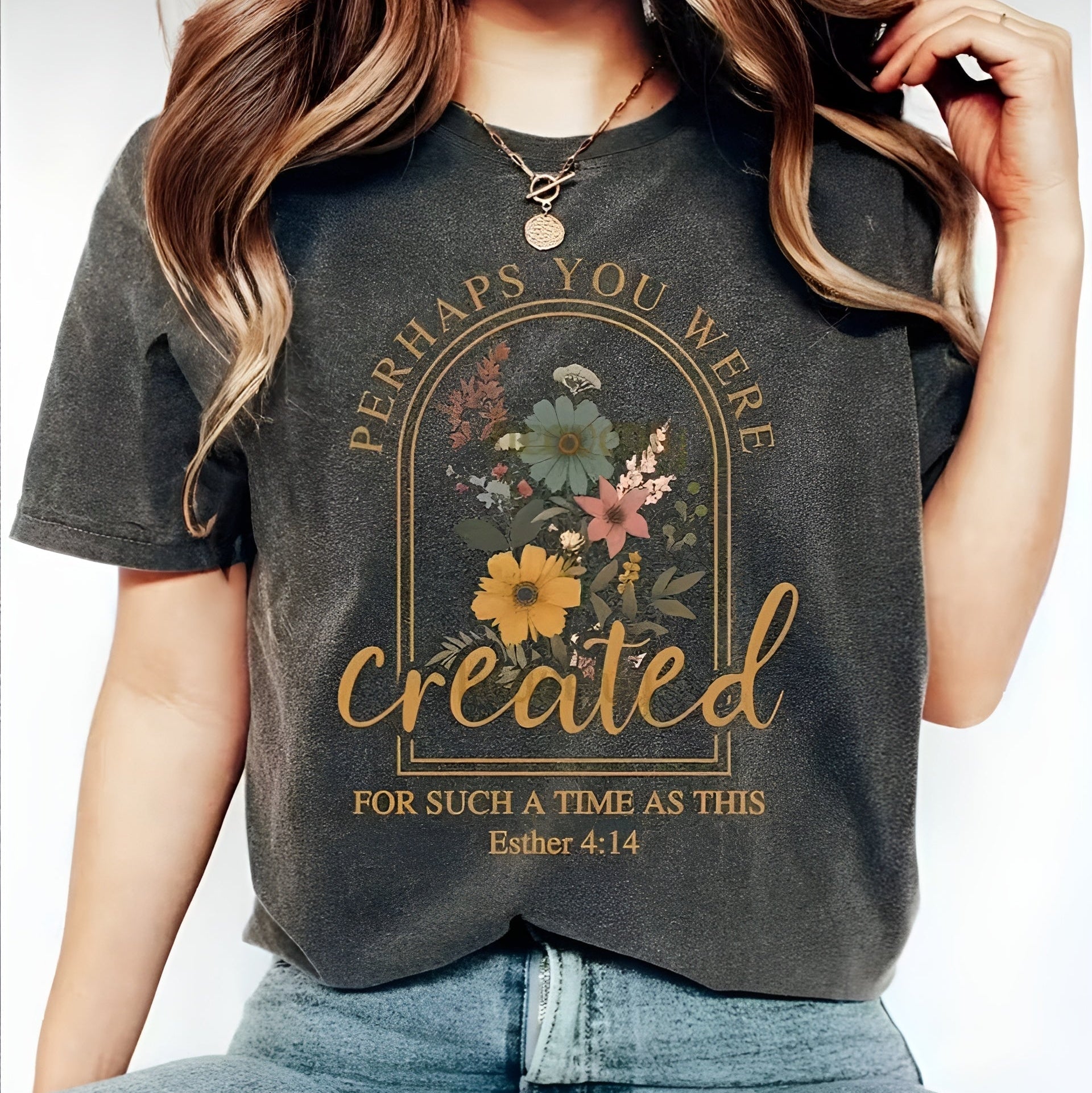 Grey ladies Christian t‑shirt Perhaps you were created for such a time as this with floral design