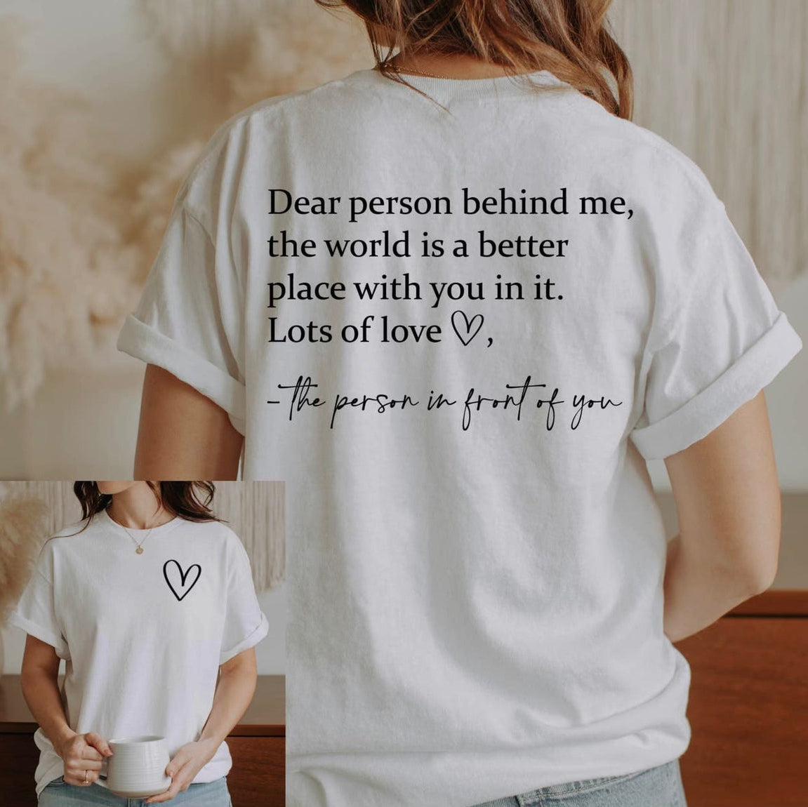 Inspirational Quote T-Shirt – Dear Person Behind Me Tee